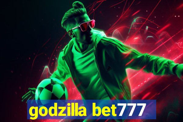 godzilla bet777